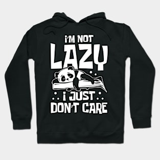 I'm Not Lazy I Just Don't Care Panda Hoodie